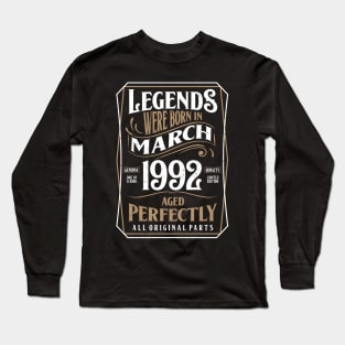 30th Birthday, Legends Were Born In March 1992 Aged Perfectly Long Sleeve T-Shirt